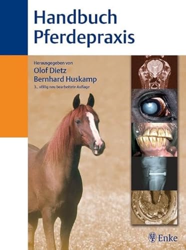 Beispielbild fr Handbuch Pferdepraxis [Gebundene Ausgabe] Hufpflege Pferd Pferdeerkrankungen Pferdehaltung Pferde Veterinrmedizin Pferdezchtung Hufrehe horses Physikalische Medizin beim Pferd Tiergesundheit Verkaufsuntersuchung Hufrehe Pferdeerkrankungen Pferdehaltung Pferde Veterinrmedizin Pferdezchtung Tiergesundheit Verkaufsuntersuchung Olof Dietz Bernhard Huskamp Hartwig Bostedt Walter Busch Antoine DeMoor zum Verkauf von BUCHSERVICE / ANTIQUARIAT Lars Lutzer