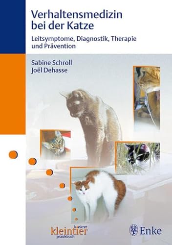 Beispielbild fr Verhaltensmedizin bei der Katze. Leitsymptome, Diagnostik, Therapie und Prvention zum Verkauf von medimops