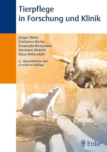 Tierpflege in Forschung und Klinik - Weiss Jürgen, Becker Kristianna, Bernsmann Emanuela