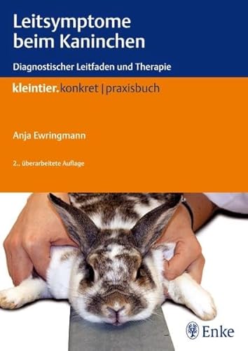 Stock image for Leitsymptome beim Kaninchen: Diagnostischer Leitfaden und Therapie for sale by medimops