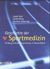 Stock image for Geschichte der Sportmedizin. Freiburg und die Entwicklung in Deutschland for sale by medimops