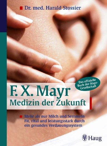 Stock image for F. X. Mayr - Medizin der Zukunft for sale by medimops
