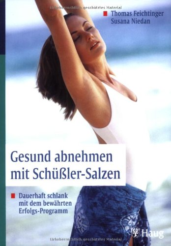 Stock image for Gesund abnehmen mit Schler-Salzen - Dauerhaft schlank mit dem bewhrten Erfolgs-Programm for sale by Sammlerantiquariat