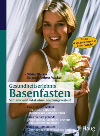 Stock image for Gesundheitserlebnis Basenfasten: Schlank und vital ohne Leistungsverlust for sale by medimops