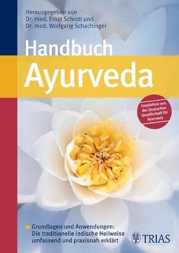 Beispielbild fr Handbuch Ayurveda: Grundlagen und Anwendungen: Die traditionelle indische Heilweise umfassend und praxisnah erklrt zum Verkauf von medimops