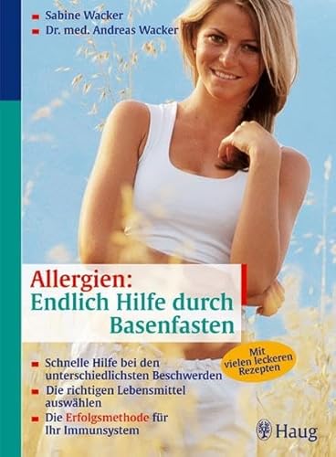 Stock image for Allergien: Endlich Hilfe durch Basenfasten: Schnelle Hilfe bei den unterschiedlichsten Beschwerden. Die richtigen Lebensmittel auswhlen. Die Erfolgsmethode fr Ihr Immunsystem for sale by medimops