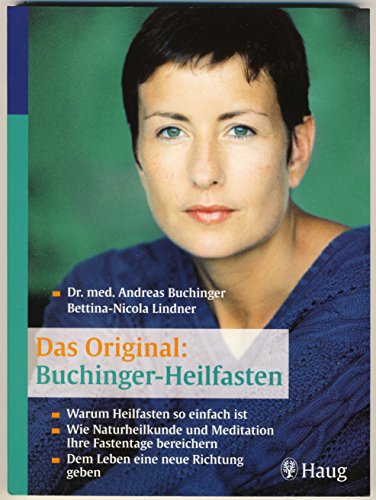 Beispielbild fr Das Original: Buchinger-Heilfasten: Warum Heilfasten so einfach ist. Wie Naturheilkunde und Meditation Ihre Fastentage bereichern. Dem Leben eine neue Richtung geben zum Verkauf von medimops