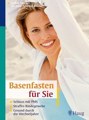 Stock image for Basenfasten fr Sie: Schluss mit PMS. Straffes Bindegewebe. Gesund durch die Wechseljahre for sale by medimops