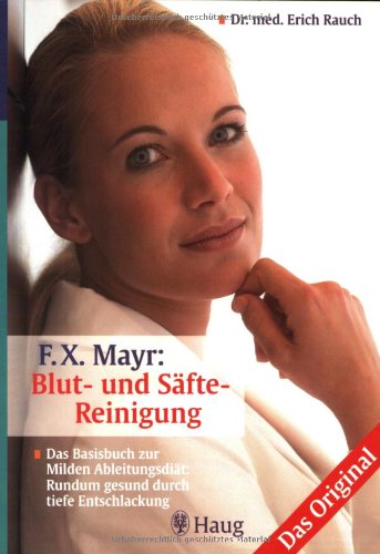 F. X. Mayr: Blut- und Säfte-Reinigung - Erich Rauch