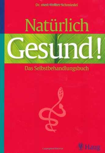 Stock image for Natrlich gesund: Das Selbstbehandlungsbuch for sale by medimops