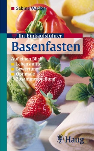 Stock image for Einkaufsfhrer Basenfasten: Auf einen Blick -Lebensmittel -Bewertung -Optimale Zusammenstellung for sale by medimops