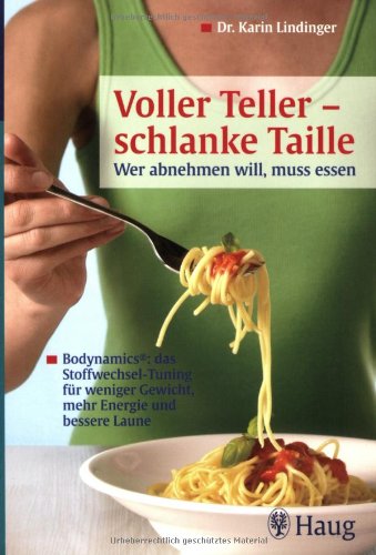 Stock image for Voller Teller - schlanke Taille: Wer abnehmen will, muss essen for sale by medimops