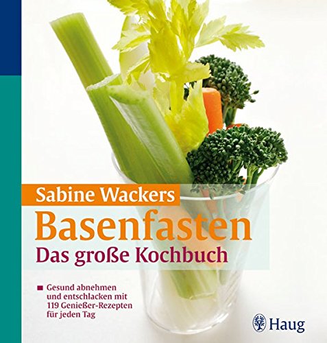 Beispielbild fr Basenfasten: Das groe Kochbuch: Gesund abnehmen und entschlacken mit 119 Genieer-Rezepten fr jeden Tag zum Verkauf von medimops