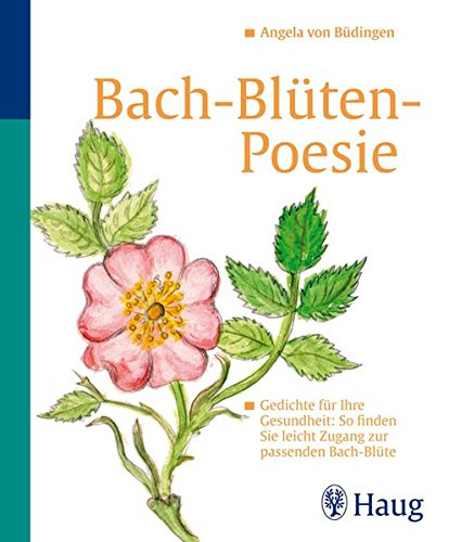 Beispielbild fr Bachblten - Poesie: Gedichte fr Ihre Gesundheit: So finden Sie leicht Zugang zur passenden Bachblte zum Verkauf von medimops