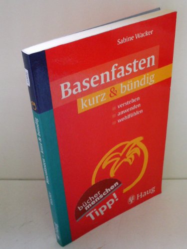 Stock image for Basenfasten kurz & bndig: Verstehen. Anwenden. Wohlfhlen for sale by CSG Onlinebuch GMBH