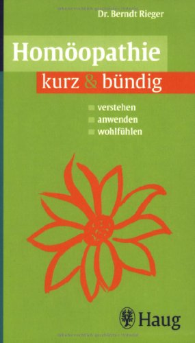 9783830422587: Homopathie kurz & bndig: Verstehen. Anwenden. Wohlfhlen