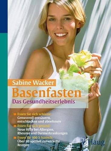 Beispielbild fr Basenfasten: Das Gesundheitserlebnis: Essen Sie sich schlank: genussvoll entsuern, entschlacken und abnehmen / Essen Sie sich gesund: Neue Hilfe bei . basisch: ber 80 speziell entwickelte Rezepte zum Verkauf von medimops