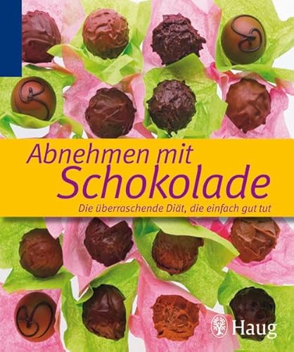 Beispielbild fr Abnehmen mit Schokolade: Die berraschende Dit, die einfach nur gut tut zum Verkauf von medimops