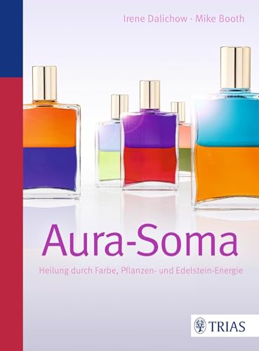 Stock image for Aura-Soma: Heilung durch Farbe, Pflanzen- und Edelsteinenergie for sale by medimops
