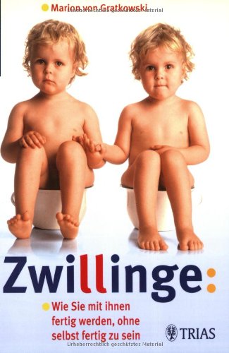 Stock image for Zwillinge: Wie Sie mit ihnen fertig werden, ohne selbst fertig zu sein for sale by medimops