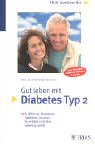 Beispielbild fr Gut leben mit Diabetes Typ 2. Ernhrung, Bewegung, Tabletten, Insuline: so erhalten Sie Ihre Lebensqualitt. Mit hilfreichen Adressen und Internet-Links. - (=TRIAS rztlicher Rat) zum Verkauf von BOUQUINIST