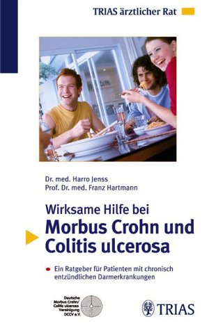 Beispielbild fr Wirksame Hilfe bei Morbus Crohn und Colitis ulcerosa: Ein Ratgeber fr Patienten mit chronisch entzndlichen Darmerkrankungen zum Verkauf von medimops