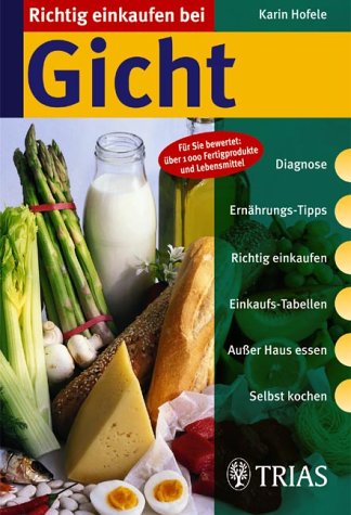 9783830430841: Richtig einkaufen bei Gicht: Fr Sie bwertet: ber 1000 Fertigprodukte und Lebensmittel