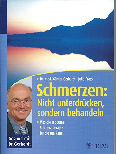 Beispielbild fr Schmerzen: Nicht unterdrcken, sondern behandeln zum Verkauf von Remagener Bcherkrippe