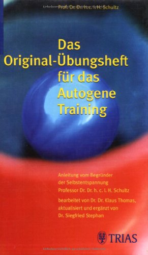 Beispielbild fr Das Original-bungsheft fr das Autogene Training: Anleitung vom Begrnder der Selbstentspannung zum Verkauf von medimops