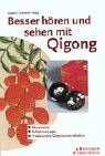 9783830431886: Besser hren und sehen mit Qigong