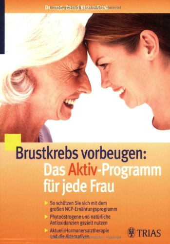 Stock image for Brustkrebs vorbeugen: Das Aktiv-Programm fr jede Frau for sale by medimops