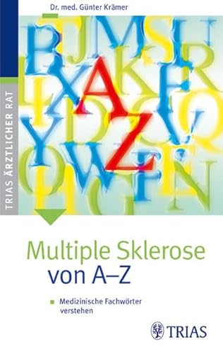 Stock image for Multiple Sklerose von A-Z. Medizinische Fachwrter verstehen. for sale by Antiquariat Eule