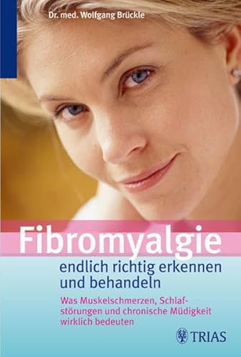 Beispielbild fr Fibromyalgie - endlich richtig erkennen und behandeln! zum Verkauf von medimops