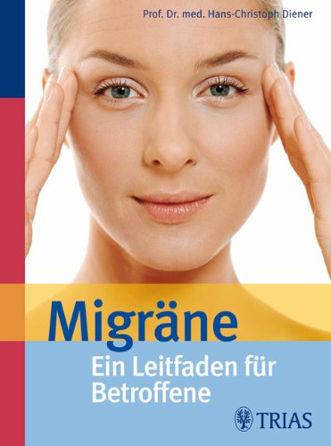 Stock image for Migrne: Ein Leitfaden fr Betroffene for sale by medimops