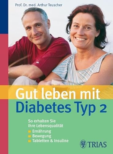 Beispielbild fr Gut leben mit Diabetes Typ 2: So erhalten Sie mehr Lebensqualitt-Ernhrung -Bewegung - Tabletten & Insuline zum Verkauf von medimops