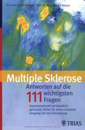 Stock image for Multiple Sklerose: Antworten auf die hufigsten Fragen: Hilfreiche Erstinformationen fr Betroffene, Angehrige und Interessierte for sale by medimops