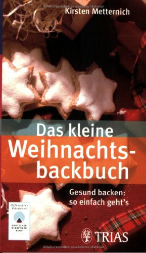 Stock image for Das kleine Weihnachtsbackbuch: Gesund backen: so einfach geht s for sale by medimops