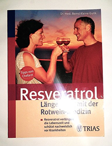 Beispielbild fr Resveratrol - Lnger jung mit der Rotwein-Medizin: Resveratrol verlngert die Lebenszeit und schtzt nachweislich vor Krankheiten zum Verkauf von medimops