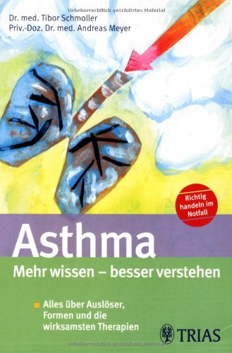 9783830433774: Asthma - Mehr wissen, besser verstehen: Alles ber Auslser, Formen und die wirksamsten Therapien