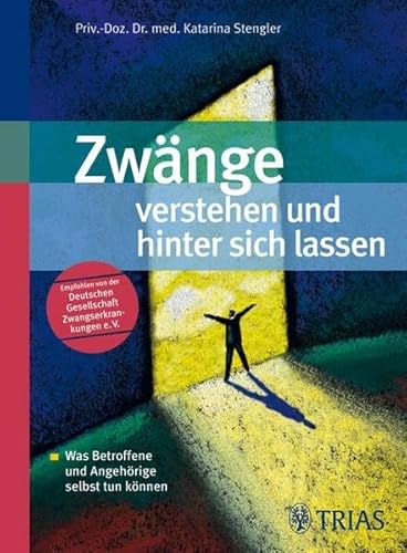 9783830433897: Zwnge verstehen und hinter sich lassen: Was Betroffene und Angehrige selbst tun knnen