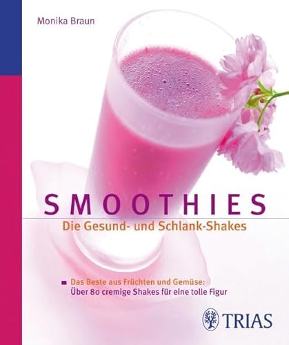 Beispielbild fr Smoothies: Die Gesund- und Schlank-Shakes: Das Beste aus Frchten und Gemse zum Verkauf von Ammareal