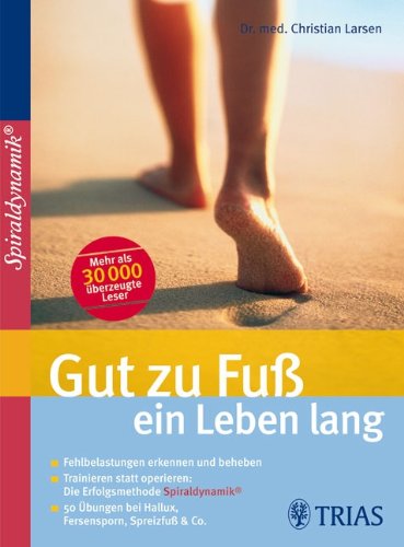 Beispielbild fr Gut zu Fu  ein Leben lang: Fehlbelastungen erkennen und beheben / Trainieren statt operieren: die Erfolgsmethode Spiraldynamik ® / 50  bungen bei Hallux, Fersensporn, Spreizfu  & Co zum Verkauf von AwesomeBooks