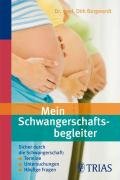 Stock image for Mein Schwangerschaftsbegleiter: Sicher durch die Schwangerschaft: Termine ? Untersuchungen ? Hufige Fragen for sale by Gabis Bcherlager