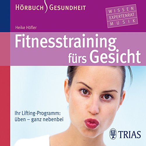 9783830434337: Fitnesstraining frs Gesicht: Ihr Lifting-Programm: ben ganz nebenbei
