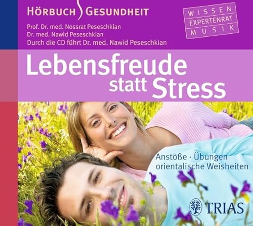 Beispielbild fr Lebensfreude statt Stress: Persnliche Stressfaktoren erkennen und hinter sich lassen. Anste, bungen, orientalische Weisheiten zum Verkauf von medimops