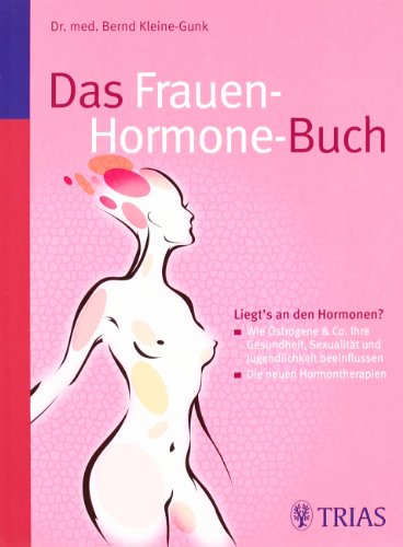 9783830434986: Das Frauen-Hormone-Buch: Wie strogene & Co. Ihre Gesundheit und Sexualitt beeinflussen