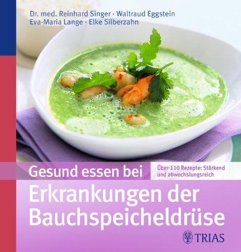 9783830435235: Gesund essen bei Erkrankungen der Bauchspeicheldrse: ber 130 Rezepte: strkend und abwechslungsreich