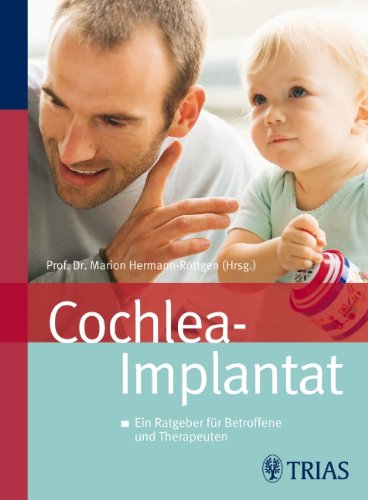 Beispielbild fr Cochlea-Implantat: Ein Ratgeber fr Betroffene und Therapeuten zum Verkauf von medimops