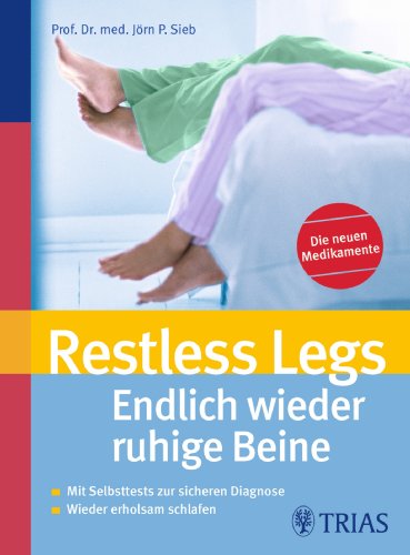 9783830435440: Restless Legs - Endlich wieder ruhige Beine: Mit Selbsttests zur sicheren Diagnose / Wieder erholsam schlafen