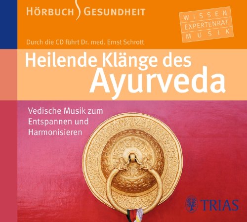 Beispielbild fr Heilenden Klnge des Ayurveda: Vedische Musik zum Entspannen und Harmonisieren zum Verkauf von medimops